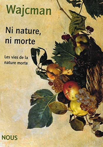 Ni nature, ni morte: Les vies de la nature morte von NOUS