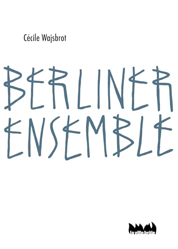 Berliner ensemble von VILLE BRULE