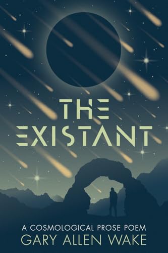 The Existant: A Cosmological Prose Poem von Acclaim Press