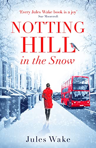 NOTTING HILL IN THE SNOW: A heartwarming and uplifting Christmas romance von One More Chapter