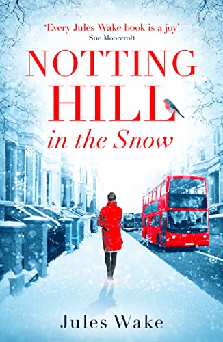 NOTTING HILL IN THE SNOW: A heartwarming and uplifting Christmas romance von One More Chapter