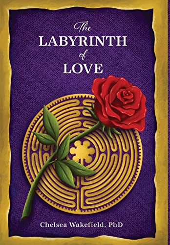 The Labyrinth Of Love: The Path to a Soulful Relationship von Chiron Publications