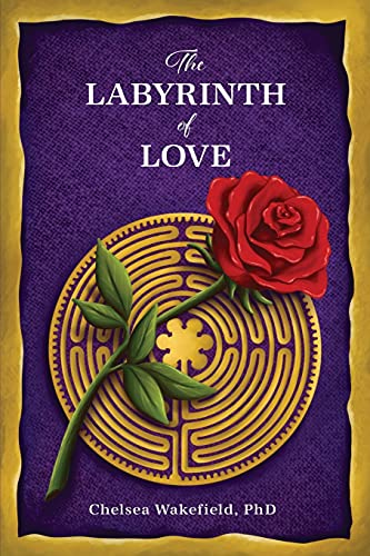 The Labyrinth Of Love: The Path to a Soulful Relationship von Chiron Publications