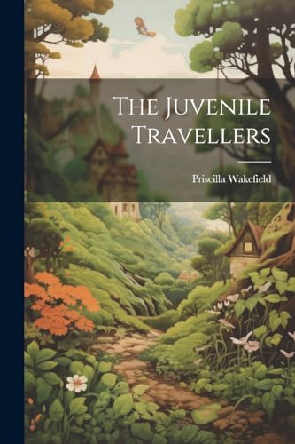 The Juvenile Travellers von Legare Street Press