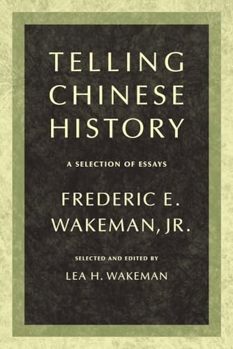 Telling Chinese History: A Selection of Essays
