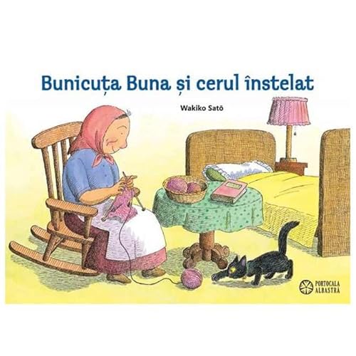 Bunicuta Buna Si Cerul Instelat von Portocala Albastra