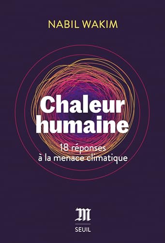 Chaleur humaine: 18 réponses à la menace climatique von SEUIL