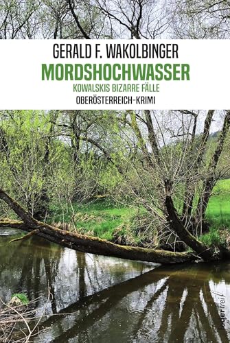 Mordshochwasser: Kowalskis bizarre Fälle von Verlag Federfrei