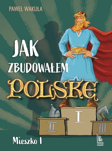 Jak zbudowałem Polskę - Mieszko I von Literatura
