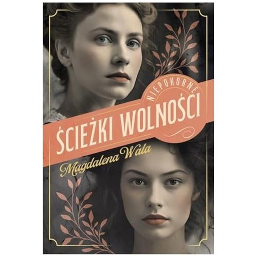 Ścieżki wolności.: Niepokorne Tom 2 von Książnica