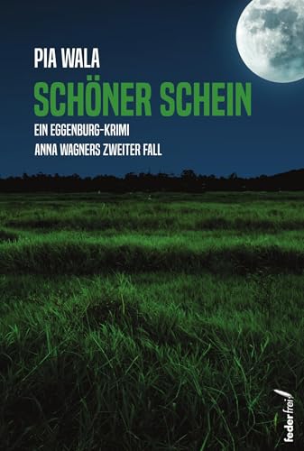 Schöner Schein: Anna Wagners 2. Fall von Verlag Federfrei