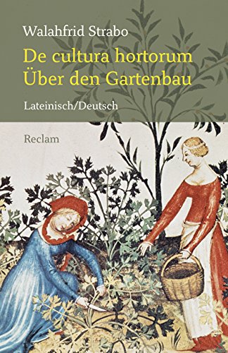 De cultura hortorum / Über den Gartenbau. Lateinisch/Deutsch: Walahfrid Strabo – Botanik; Gärtnern; zweisprachige Ausgabe – 19301 (Reclams Universal-Bibliothek) von Reclam Philipp Jun.