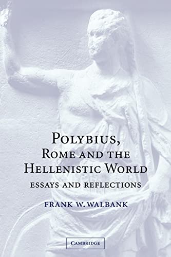 Polybius Rome and Hellenistic World: Essays and Reflections