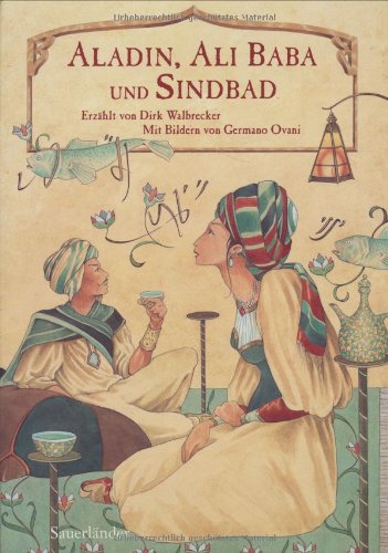 Aladin, Ali Baba und Sindbad: Die schönsten Märchen aus 1001 Nacht Aladin, Ali Baba und Sindbad: Die schönsten Märchen aus 1001 Nacht