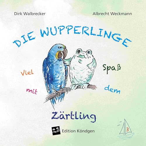 Viel Spaß mit dem Zärtling (Die Wupperlinge)