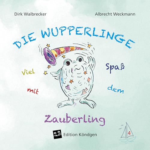 Viel Spaß mit dem Zauberling (Die Wupperlinge)
