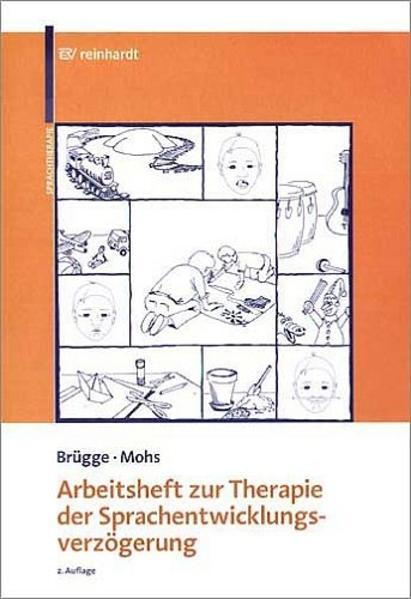 Arbeitsheft zur Therapie der Sprachentwicklungsverzögerung von Reinhardt Ernst