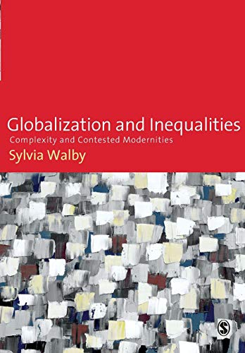 Globalization and Inequalities: Complexity And Contested Modernities Globalization and Inequalities: Complexity And Contested Modernities von Sage Publications