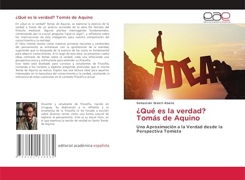 ¿Qué es la verdad? Tomás de Aquino: Una Aproximación a la Verdad desde la Perspectiva Tomista von Editorial Académica Española