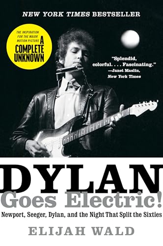 Dylan Goes Electric!: The Inspiration for the Major Motion Picture A Complete Unknown von Dey Street Books