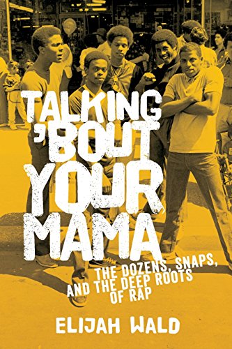 Talking 'Bout Your Mama: The Dozens, Snaps, And The Deep Roots Of Rap von OUP Us