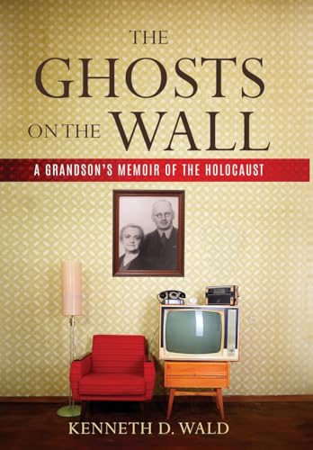 The Ghosts on the Wall: A Grandson's Memoir of the Holocaust (Holocaust Survivor True Stories) von Amsterdam Publishers