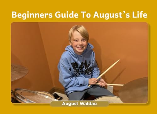 Beginners Guide To August's Life Beginners Guide To August's Life von Author League