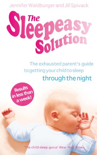 The Sleepeasy Solution: The exhausted parent's guide to getting your child to sleep - from birth to 5 The Sleepeasy Solution: The exhausted parent's guide to getting your child to sleep - from birth to 5 von Vermilion
