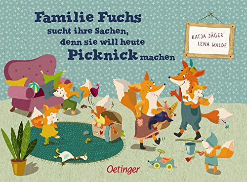 Familie Fuchs sucht ihre Sachen, denn sie will heute Picknick machen: Gereimtes, wimmeliges Pappbilderbuch für Kinder ab 2 Jahren Familie Fuchs sucht ihre Sachen, denn sie will heute Picknick machen: Gereimtes, wimmeliges Pappbilderbuch für Kinder ab 2 Jahren