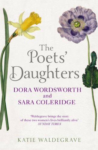 The Poets' Daughters: Dora Wordsworth and Sara Coleridge The Poets' Daughters: Dora Wordsworth and Sara Coleridge von Windmill Books