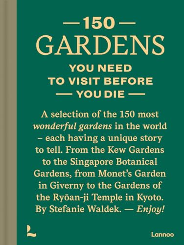 150 Gardens: You Need to Visit before You Die (150 Series) von Gingko Press