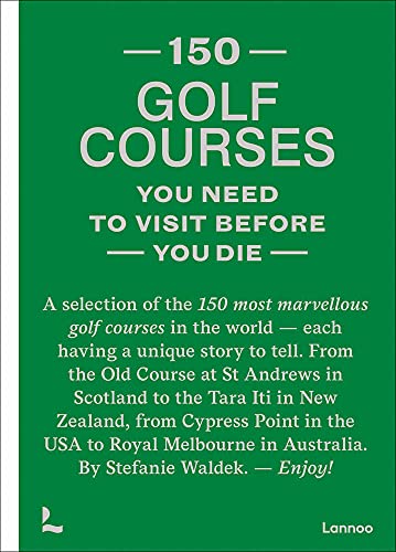 150 Golf Courses: A Selection of the 150 Most Marvelous Golf Courses in the World (150 Series) von Gingko Press