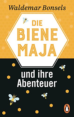Die Biene Maja und ihre Abenteuer: Neuausgabe Die Biene Maja und ihre Abenteuer: Neuausgabe von PENGUIN VERLAG