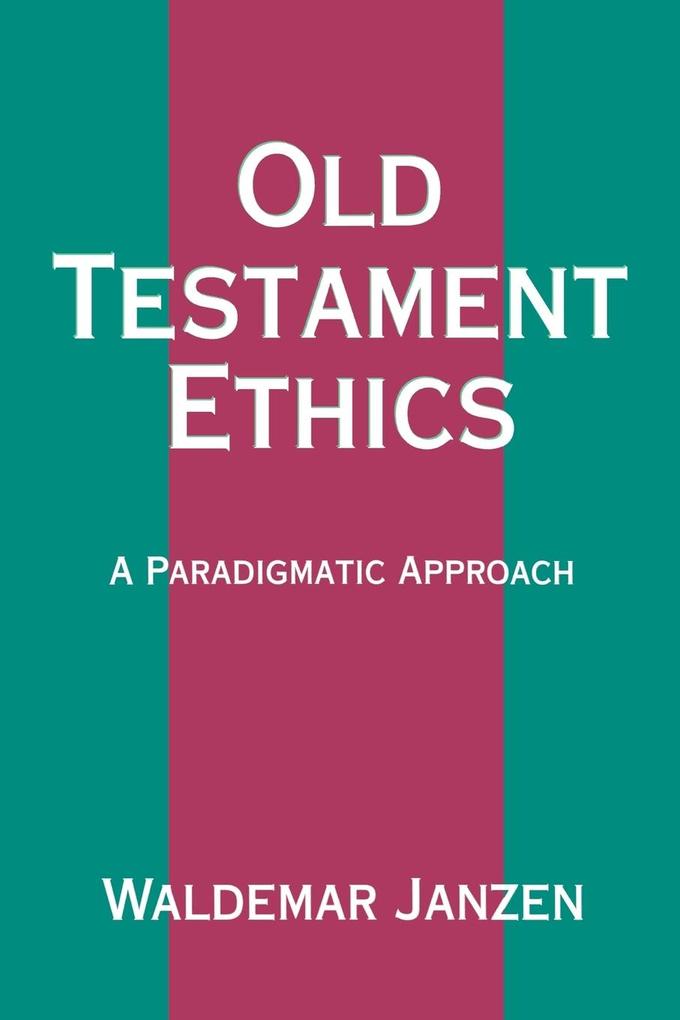 Old Testament Ethics von Westminster John Knox Press