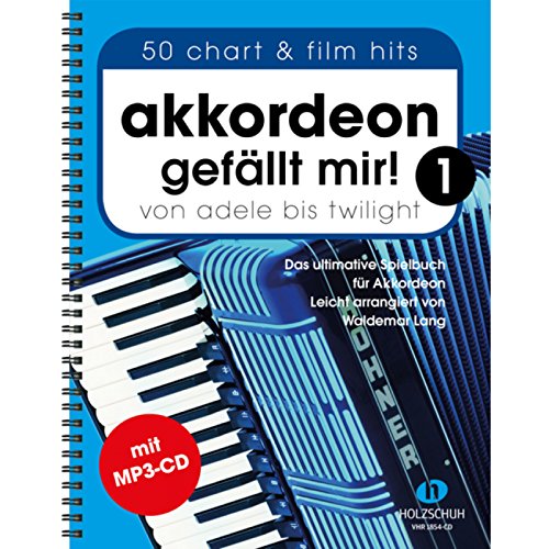 Akkordeon gefällt mir 1: Von Adele bis Twilight - das ultimatve Spielbuch für Akkordeon, leicht arrangiert inkl. MP3-CD (Voll- & Play-along-Version): ... Spielbuch für Akkordeon, leicht arrangiert