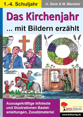 Das Kirchenjahr mit Bildern erzählt: Mit Lösungen von Kohl-Verlag