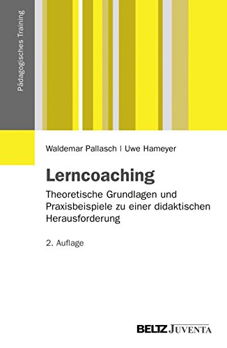 Lerncoaching: Theoretische Grundlagen und Praxisbeispiele zu einer didaktischen Herausforderung (Pädagogisches Training) von Beltz Juventa