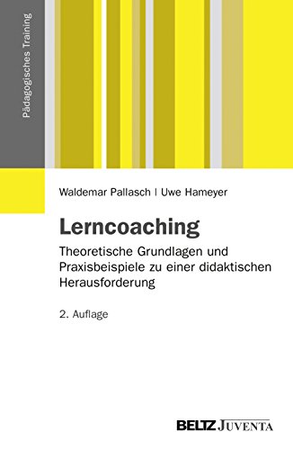 Lerncoaching: Theoretische Grundlagen und Praxisbeispiele zu einer didaktischen Herausforderung (Pädagogisches Training) von Beltz
