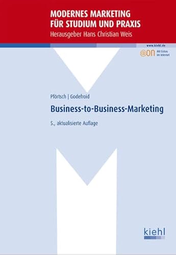 Business-to-Business-Marketing (Modernes Marketing für Studium und Praxis)