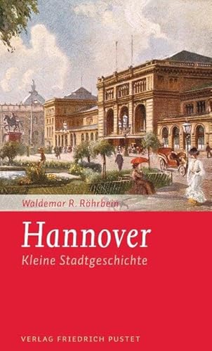 Hannover: Kleine Stadtgeschichte (Kleine Stadtgeschichten) von Pustet, Friedrich GmbH