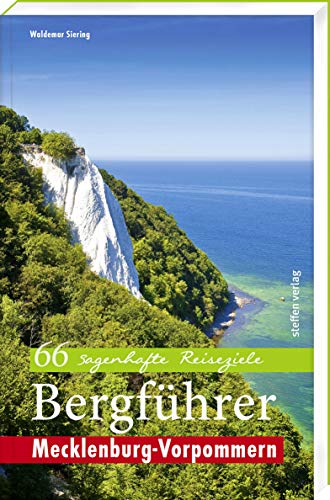 Bergführer Mecklenburg-Vorpommern: 66 sagenhafte Reiseziele von Steffen Verlag