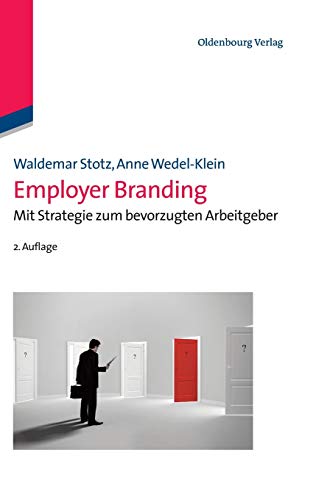 Employer Branding: Mit Strategie zum bevorzugten Arbeitgeber von Walter de Gruyter