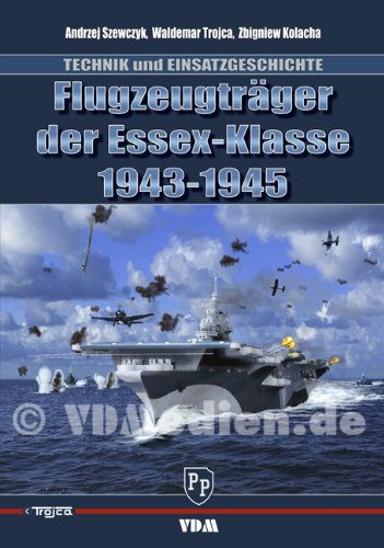 Flugzeugträger der ESSEX-KLASSE 1943-1945 Technik und Einsatzgeschichte