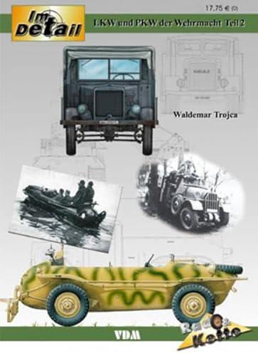 Im Detail LKW und PKW der Wehrmacht: Teil 2