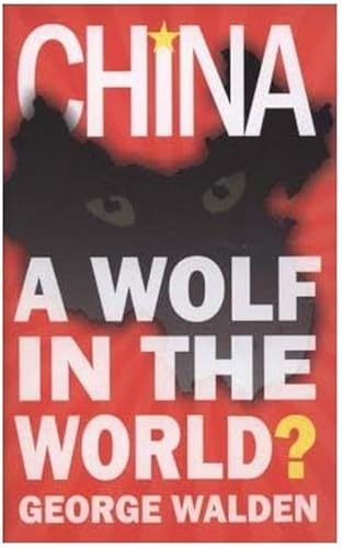 China: A Wolf in the World von Gibson Square Books Ltd