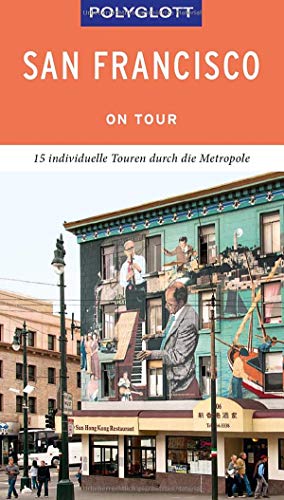 POLYGLOTT on tour Reiseführer San Francisco: 15 individuelle Touren durch die Metropole