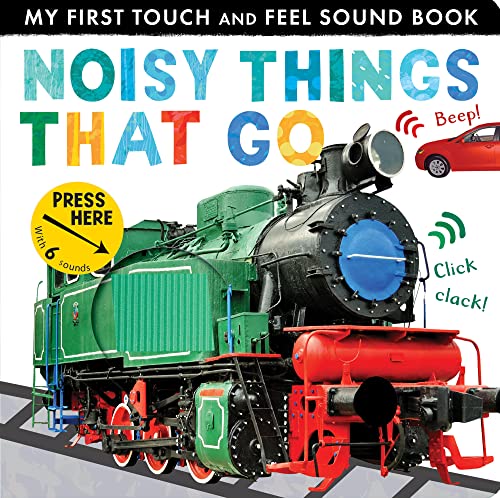 Noisy Things That Go (My First Touch and Feel Sound Book) von Little Tiger