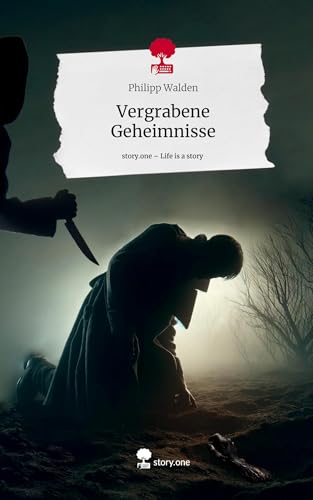 Vergrabene Geheimnisse. Life is a Story - story.one von story.one publishing