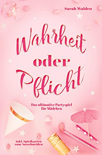 Wahrheit oder Pflicht: Das ultimative Partyspiel für Mädchen! inkl. Spielkarten zum Ausschneiden. Wahrheit oder Pflicht: Das ultimative Partyspiel für Mädchen! inkl. Spielkarten zum Ausschneiden.