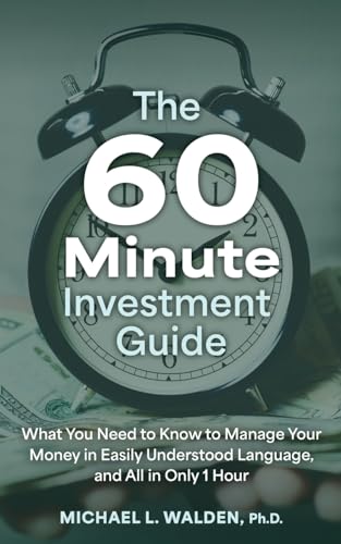 The 60 Minute Investment Guide: What You Need to Know to Manage Your Money in Easily Understood Language, and All in Only 1 Hour von Atlantic Publishing Group, Inc.